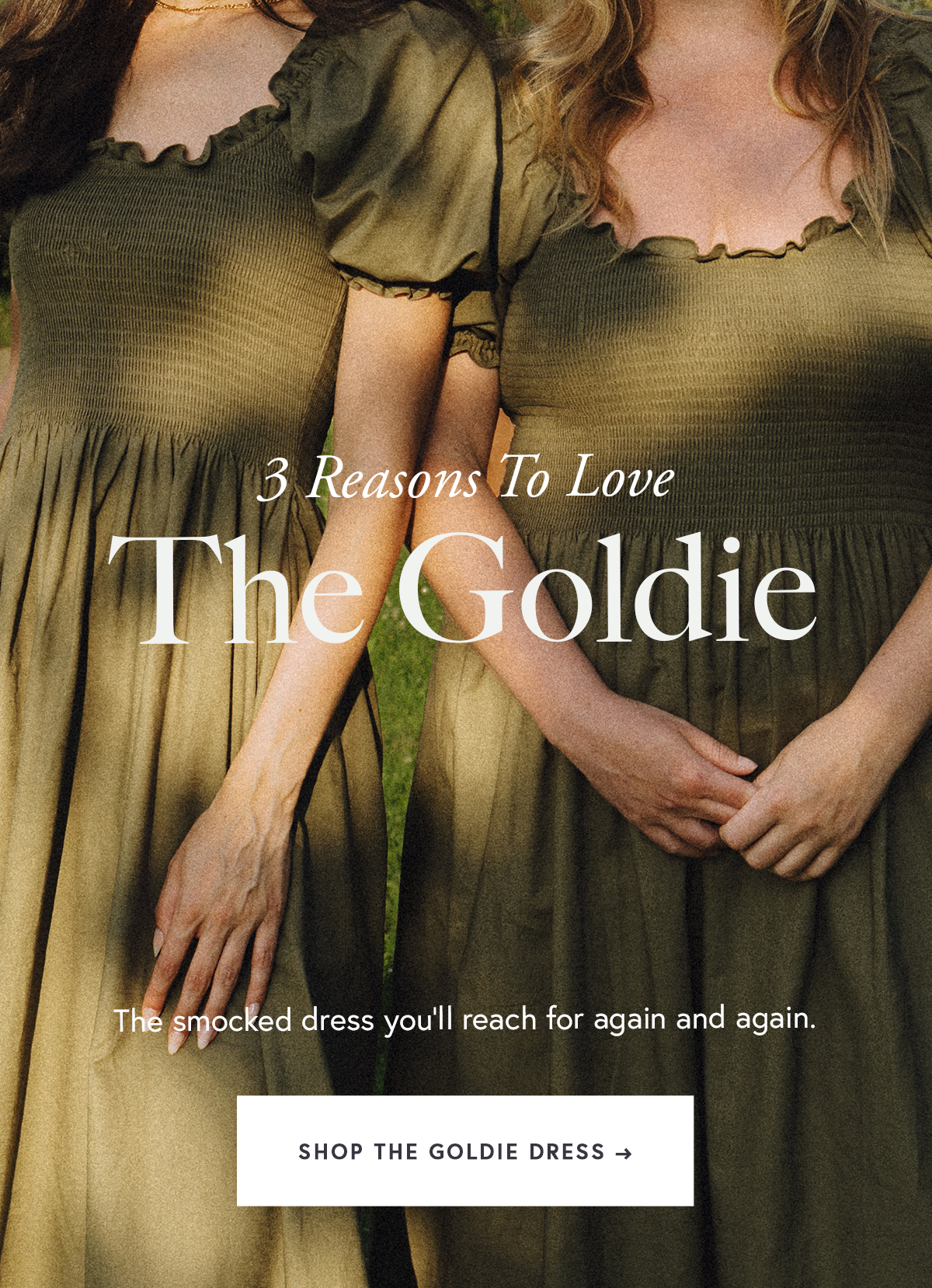 3 Reasons To Love The Goldie   The smocked dress you'll reach for again and again.  SHOP GOLDIE DRESS →
