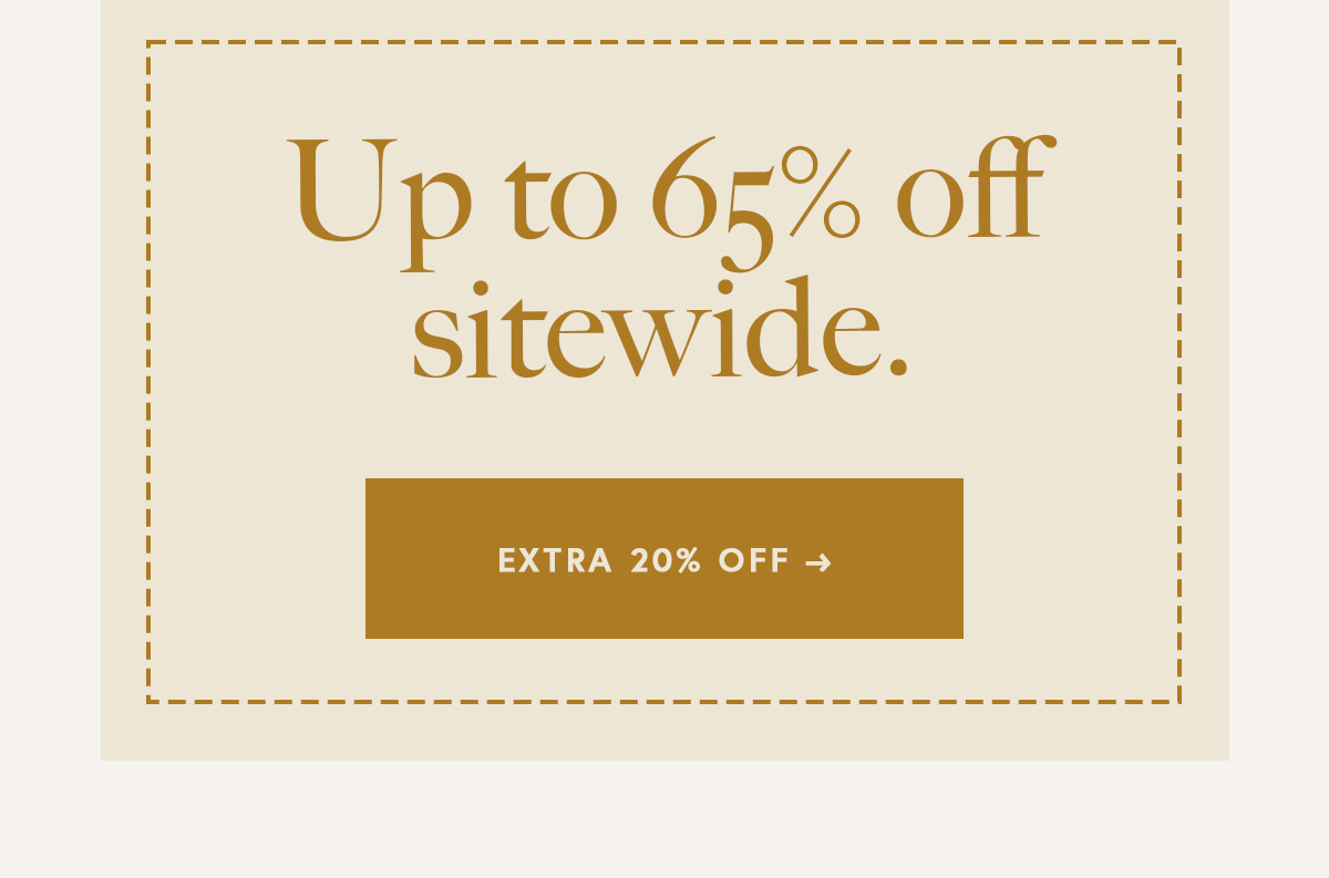 Up to 65% off sitewide.