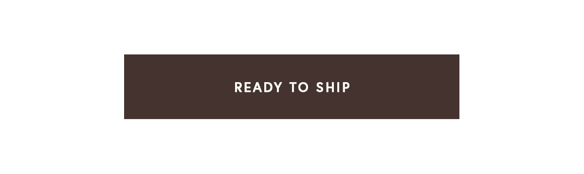 READY TO SHIP 