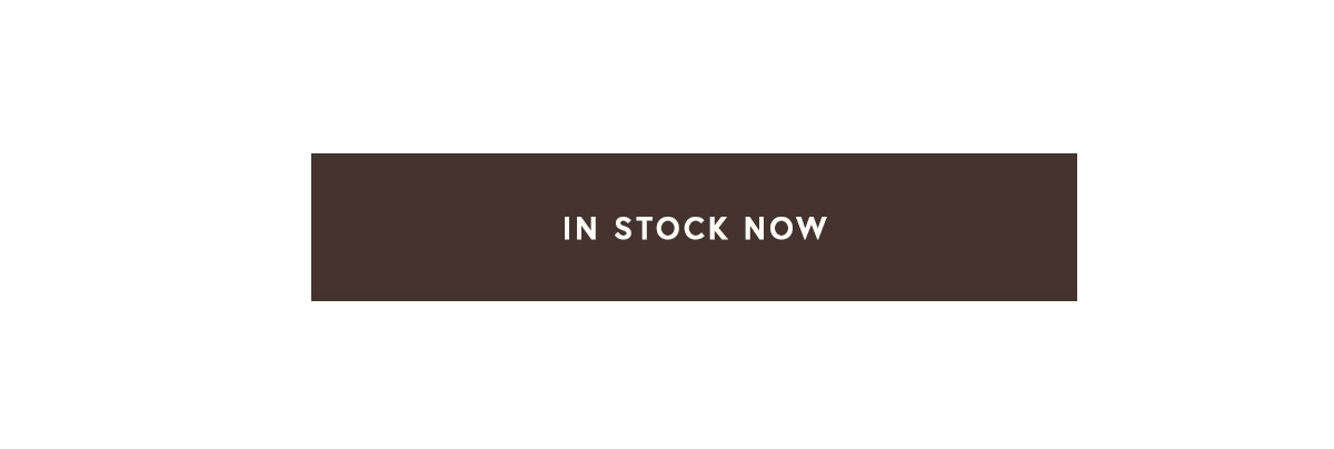 IN STOCK NOW