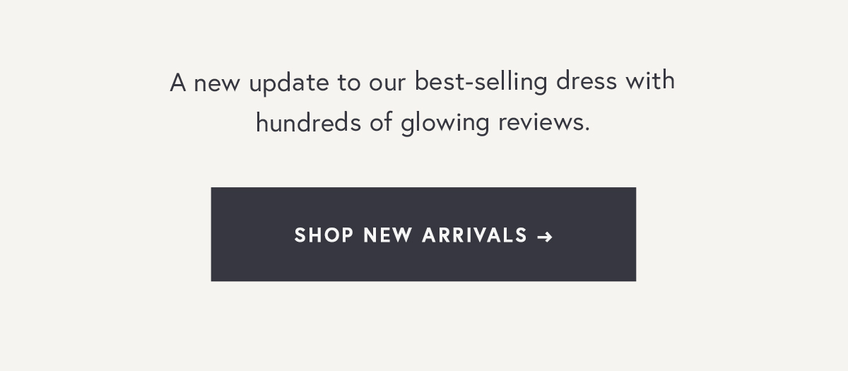 A new update to our best-selling dress with hundreds of glowing reviews.