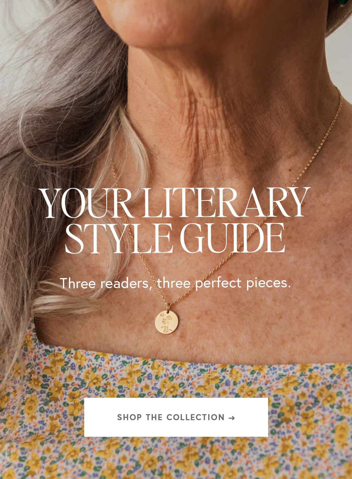 YOUR LITERARY STYLE GUIDE Three readers, three perfect pieces. 