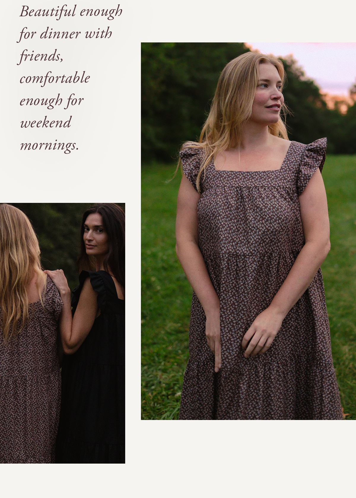 Beautiful enough for dinner with friends, comfortable enough for weekend mornings.