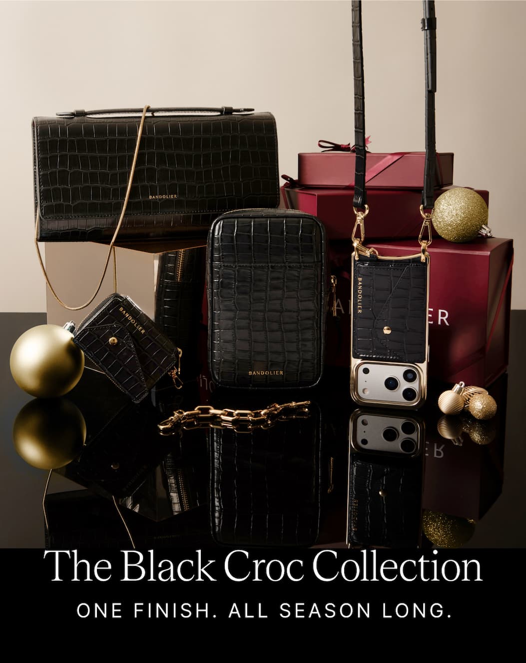 The Black Croc Collection ONE FINISH. ALL SEASON LONG.
