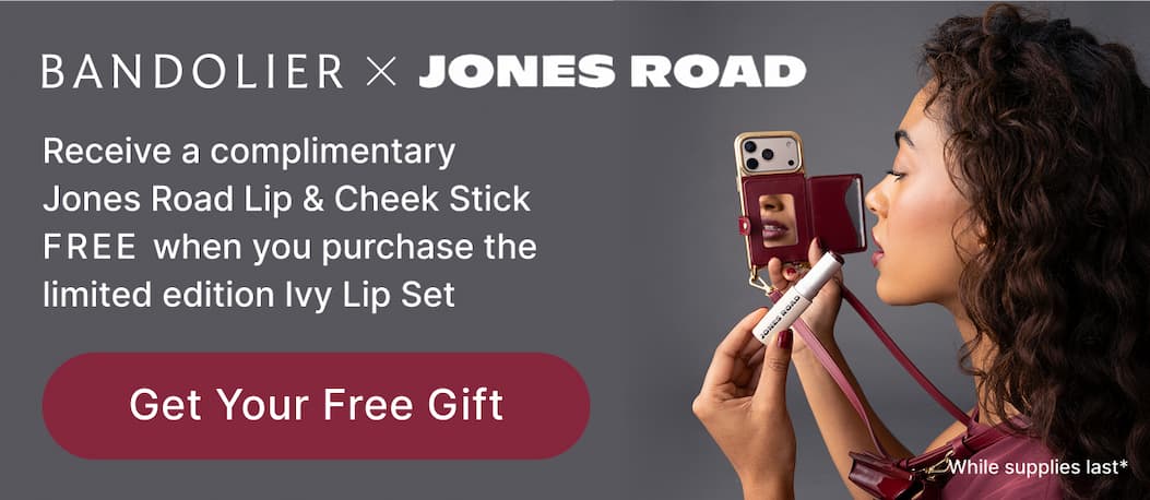 BANDOLIER X JONES ROAD Receive a complimentary Jones Road Lip & Cheek Stick FREE when you purchase the limited edition Ivy Lip Set Get Your Free Gift