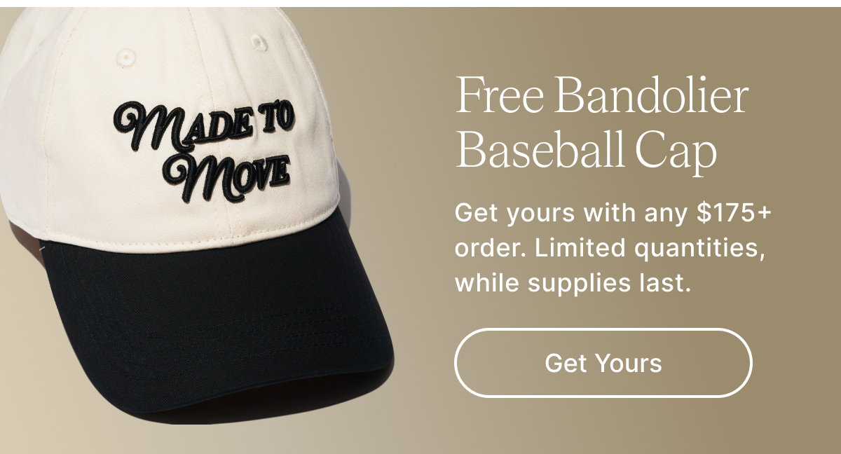 Free Bandolier Baseball Cap Get yours with any $175+ order. Limited quantities, while supplies last. Get Yours