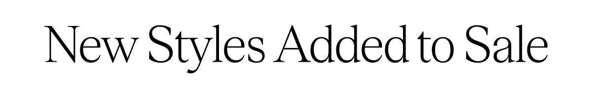 New Styles Added to Sale