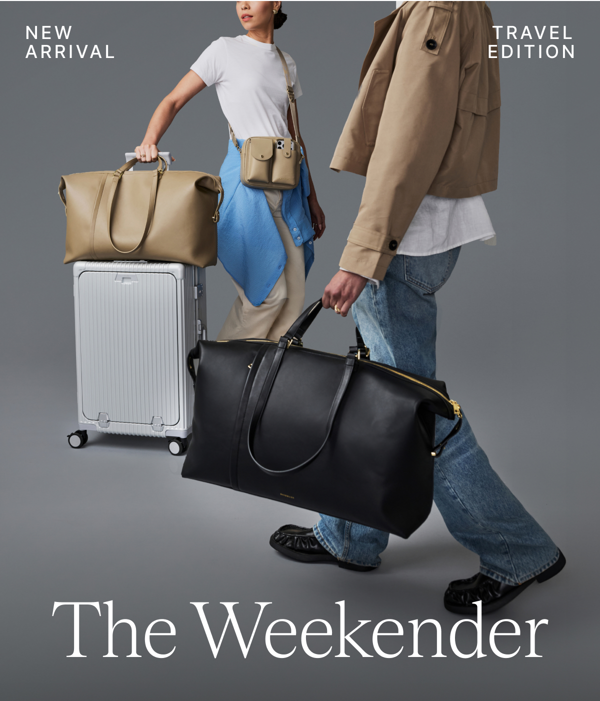 NEW ARRIVAL TRAVEL EDITION The Weekender