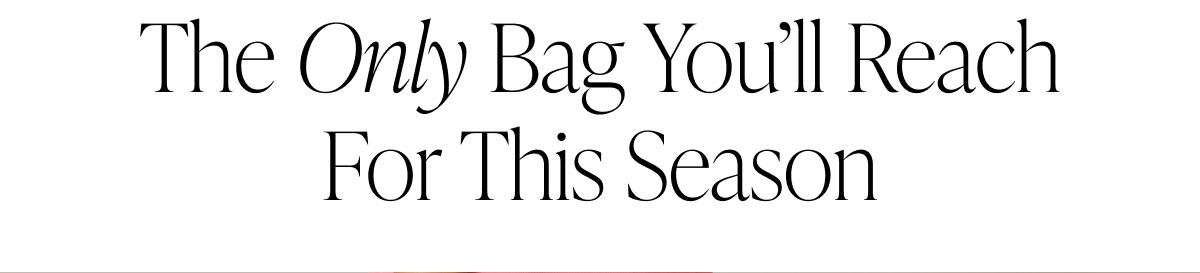 The Only Bag You'll Reach For This Season