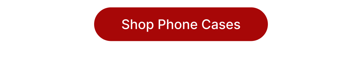 Shop Phone Cases