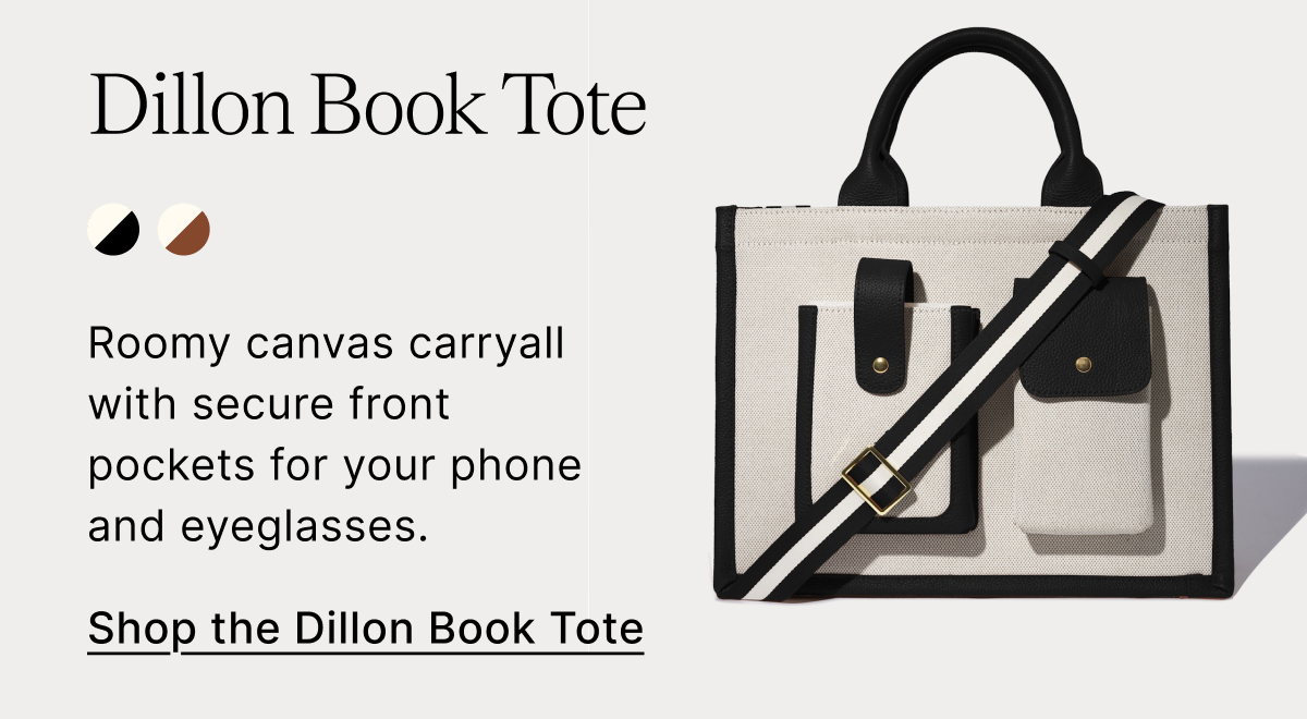 Dillon Book Tote Roomy canvas carryall with secure front pockets for your phone and eyeglasses. Shop the Dillon Book Tote