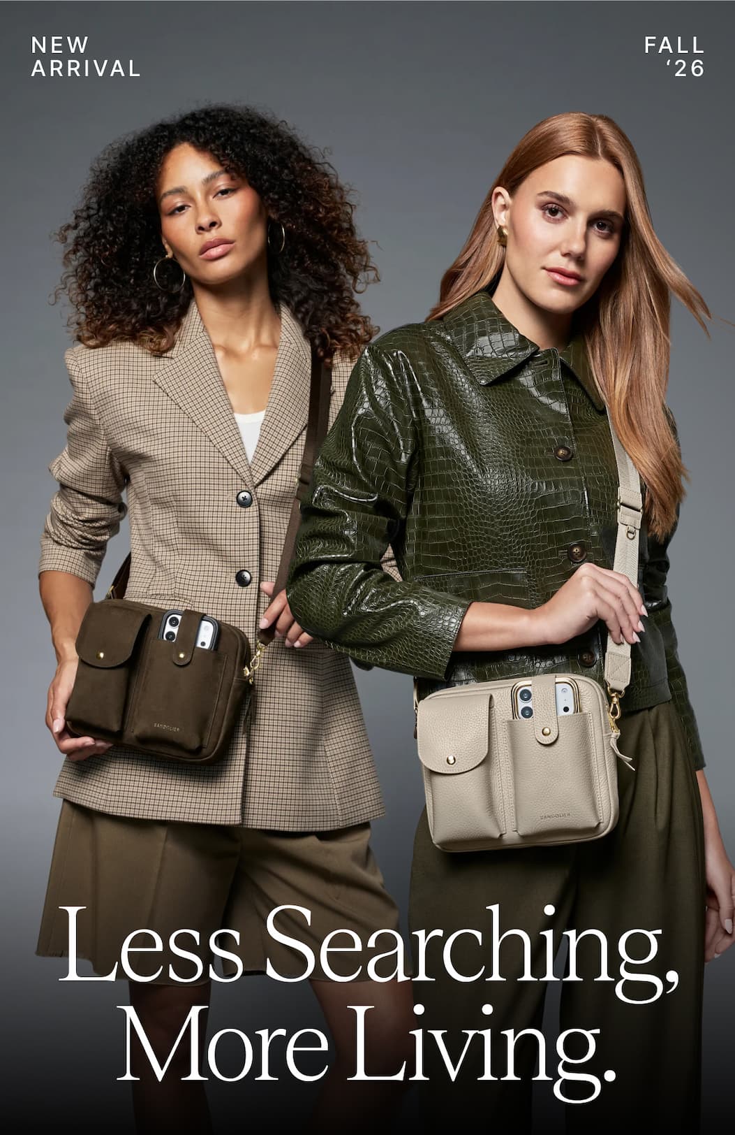 NEW ARRIVAL FALL'26 Less Searching, More Living.