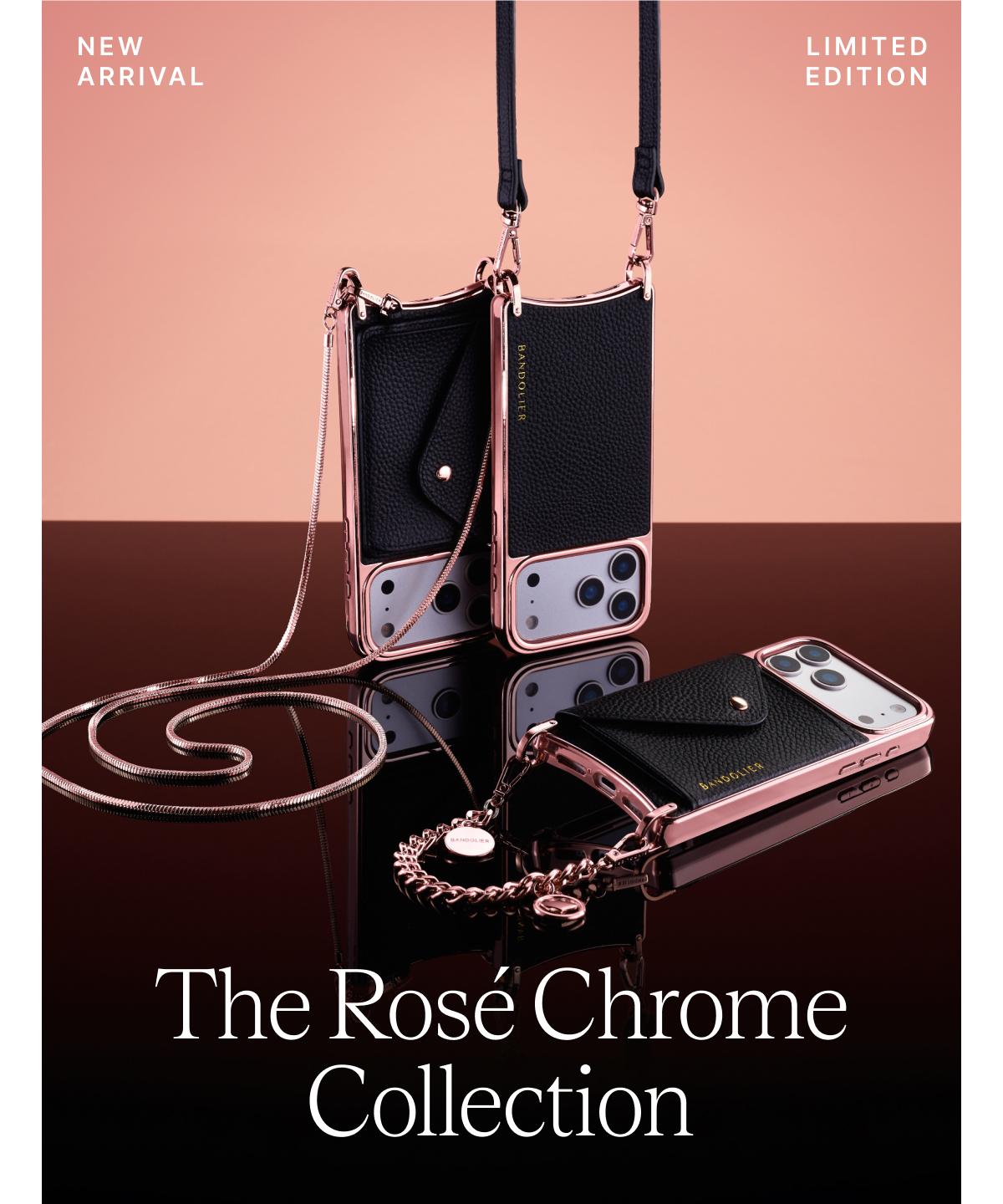 NEW ARRIVAL LIMITED EDITION The Rose Chrome Collection