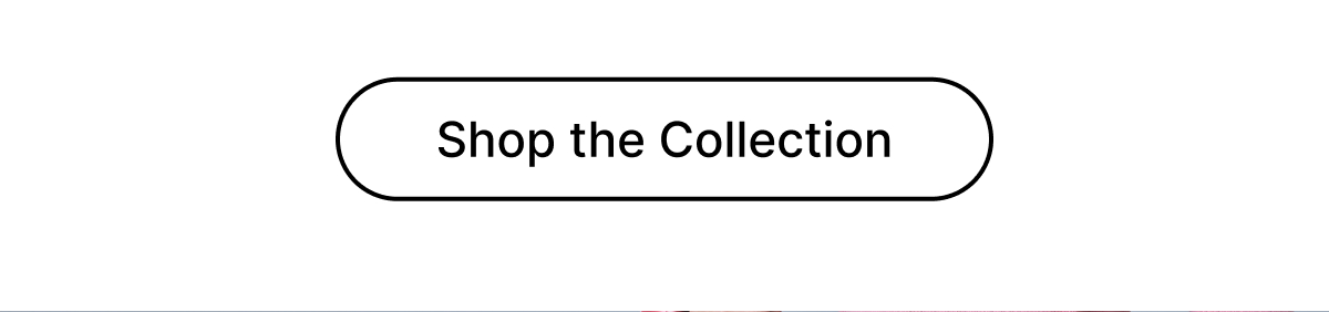 Shop the Collection