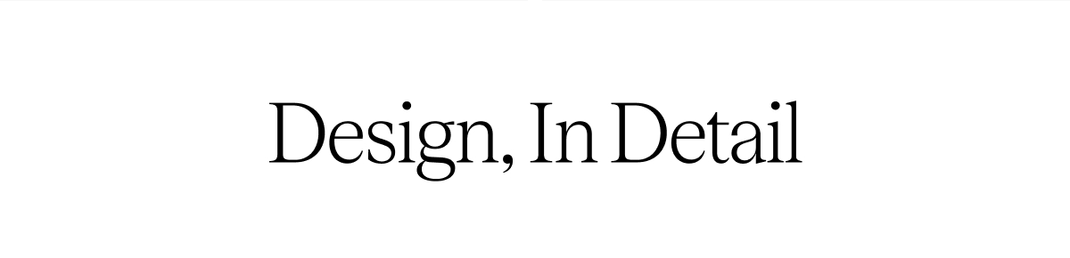 Design, In Detail