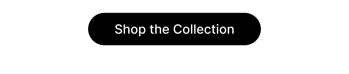 Shop the Collection