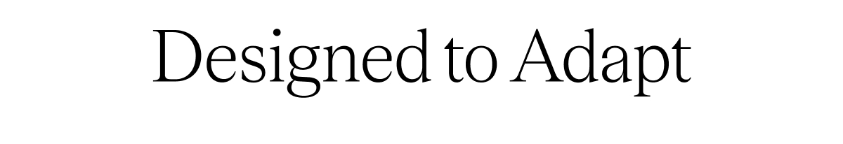 Designed to Adapt