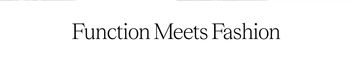 Function Meets Fashion