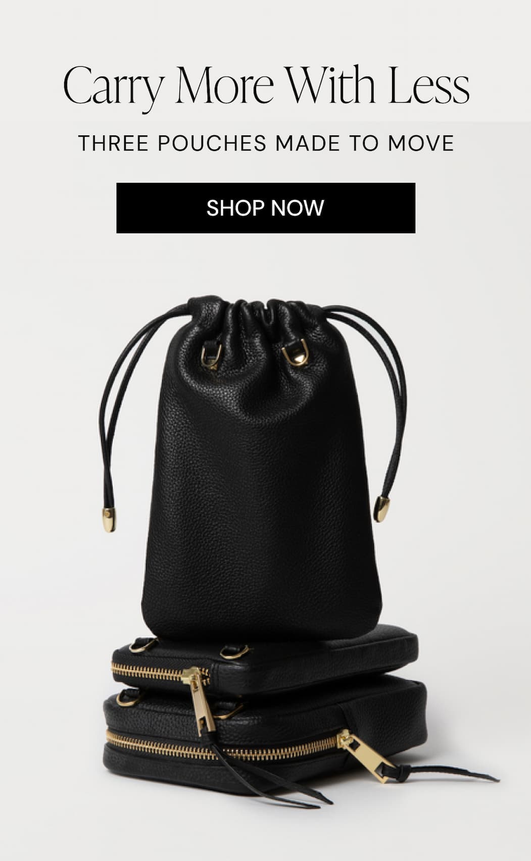 Carry More With Less THREE POUCHES MADE TO MOVE SHOP NOW