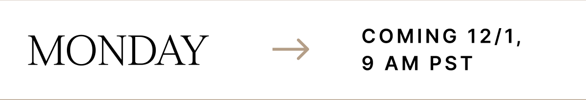 MONDAY COMING 12/1 9 AM PST