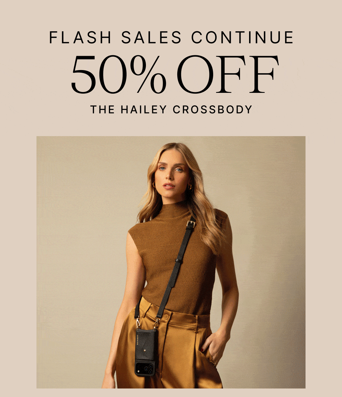 FLASH SALES CONTINUE 5% OFF THE HAILEY CROSSBODY