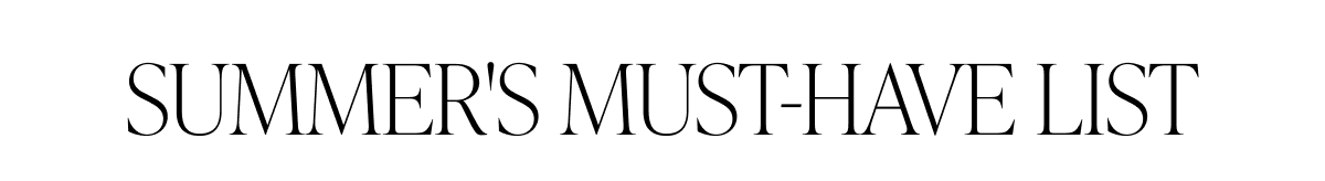 Summer's Must-Have List