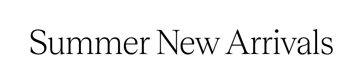 Summer New Arrivals