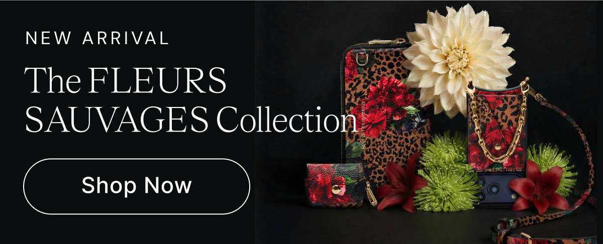 NEW ARRIVAL The FLEURS SAUVAGES Collection Shop Now