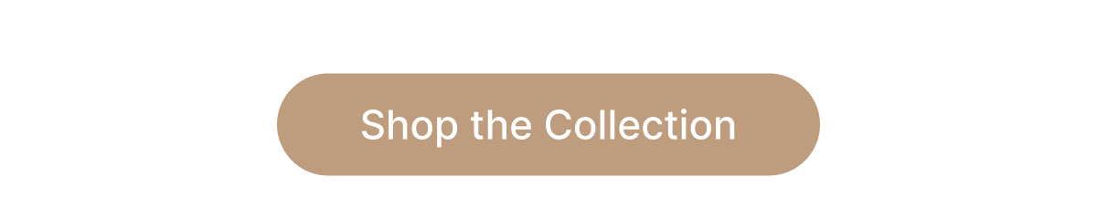 Shop the Collection