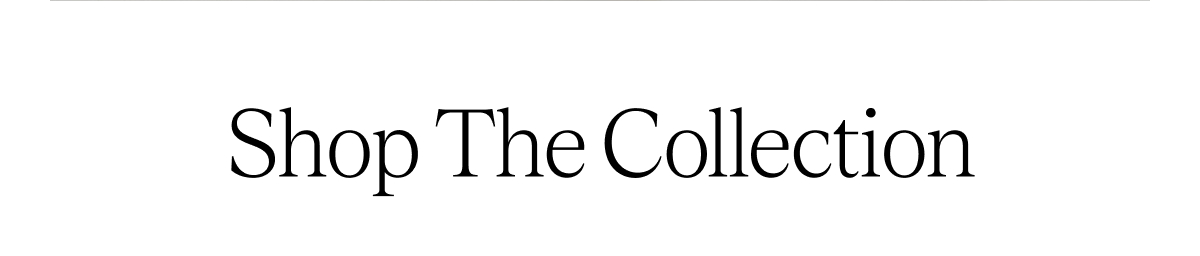 Shop The Collection