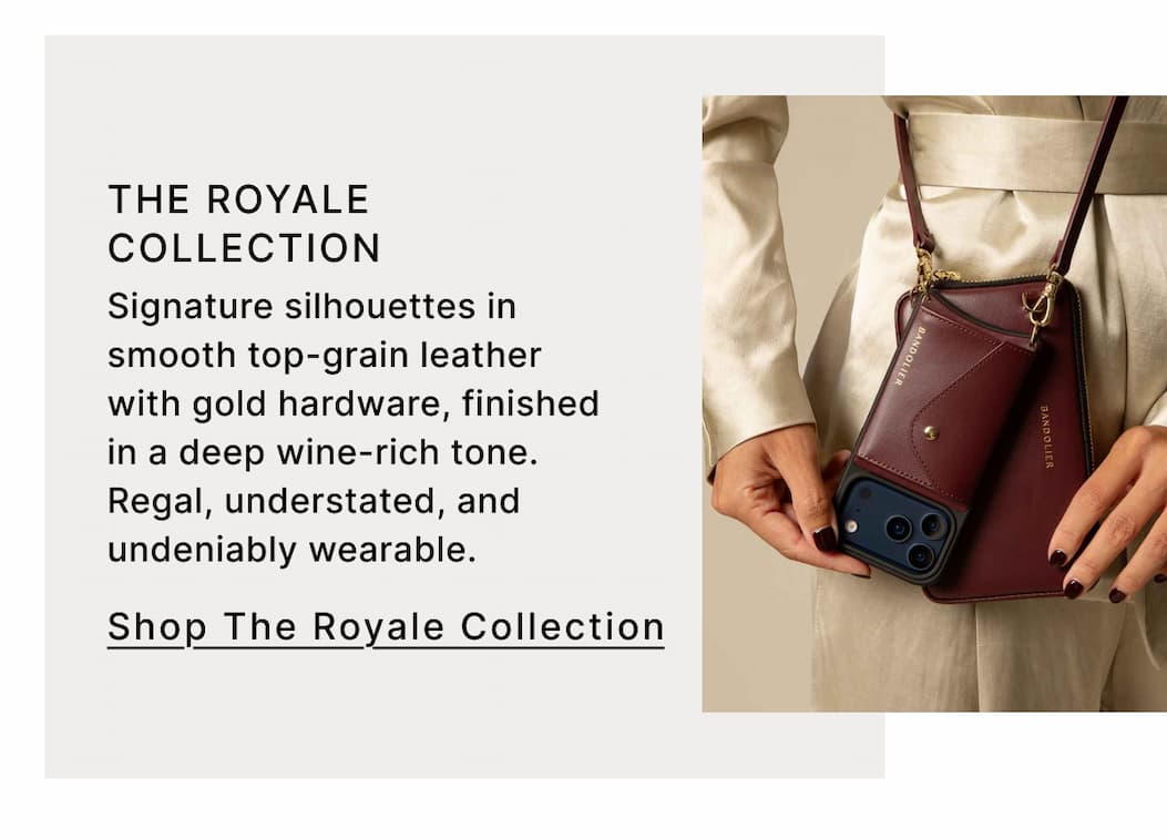 THE ROYALE COLLECTION Signature silhouettes in smooth top-grain leather with gold hardware, finished in a deep wine-rich tone. Regal, understated, and undeniably wearable.Signature silhouettes in smooth top-grain leather with gold hardware, finished in a deep wine-rich tone. Regal, understated, and undeniably wearable. Shop The Royale Collection