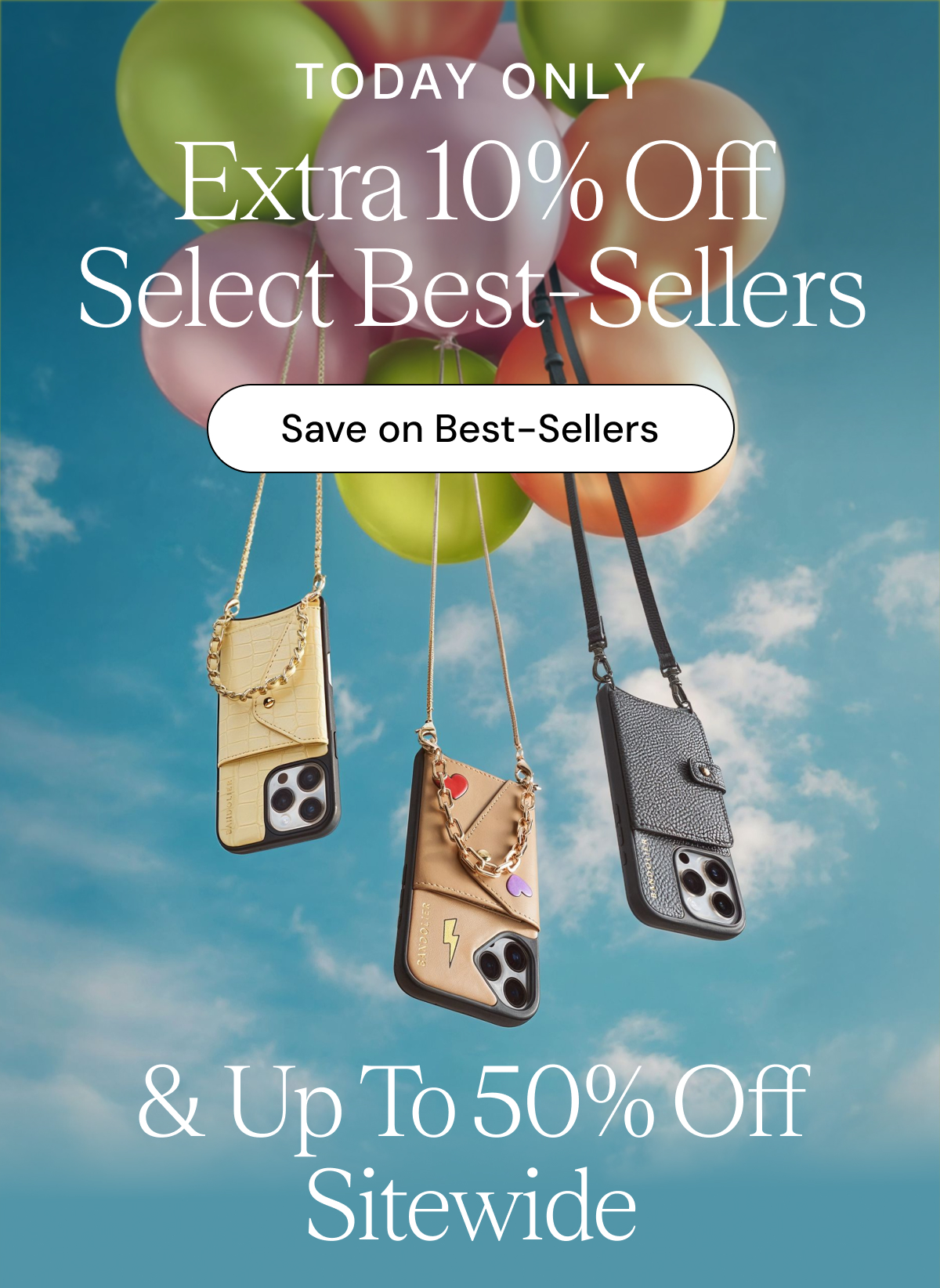 TODAY ONLY Extra 10% Off Select Best-Sellers Save on Best-Sellers & Up To 50% Off Sitewide