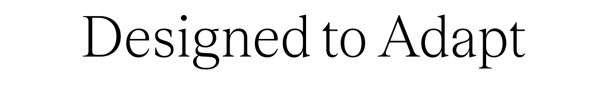 Designed to Adapt