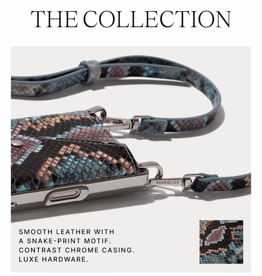 THE COLLECTION SMOOTH LEATHER WITH A SNAKE-PRINT MOTIF. CONTRAST CHROME CASING. LUXE HARDWARE.