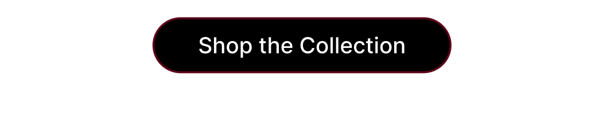 Shop the Collection