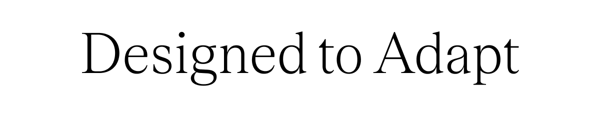 Designed to Adapt
