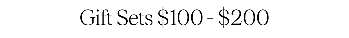Gift Sets Under $100 - $200