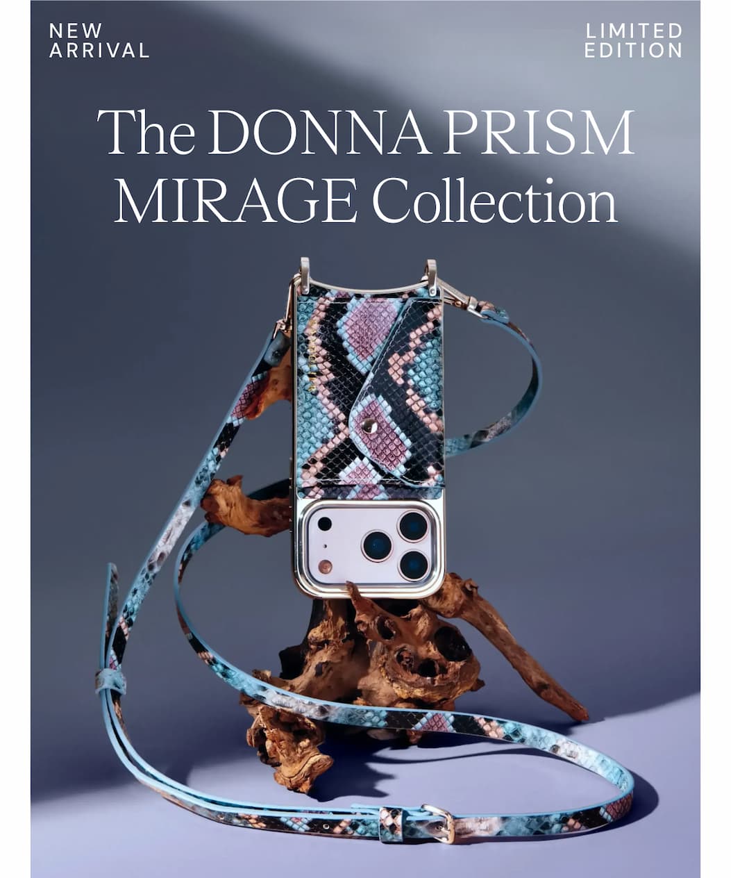 NEW ARRIVAL LIMITED EDITION The DONNA PRISM MIRAGE Collection
