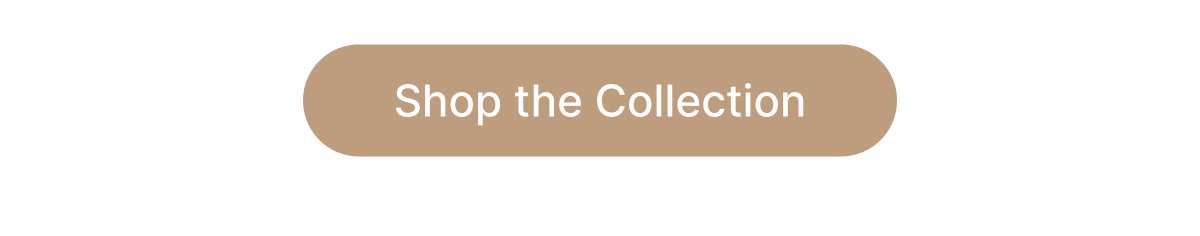 Shop the Collection
