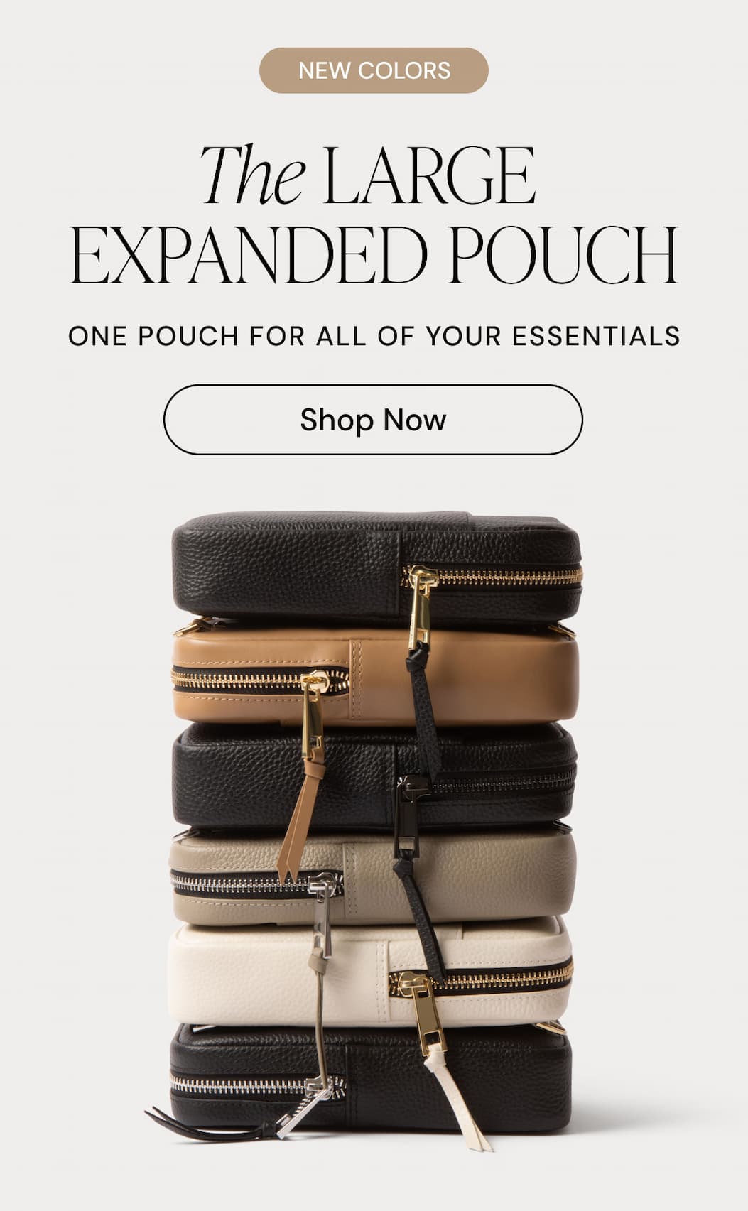 NEW COLORS The LARGE EXPANDED POUCH ONE POUCH FOR ALL OF YOUR ESSENTIALS Shop Now