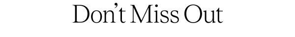 dont miss out
