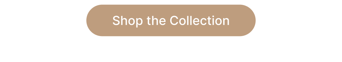 Shop the Collection