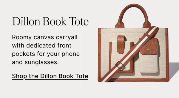 Dillon Book Tote Roomy canvas carryall with dedicated front pockets for your phone and sunglasses. Shop the Dillon Book Tote