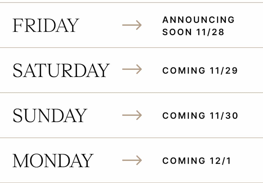 FRIDAY ANNOUNCING SOON 11/28 SATURDAY COMING 11/29  SUNDAY COMING 11/30 MONDAY COMING 12/1