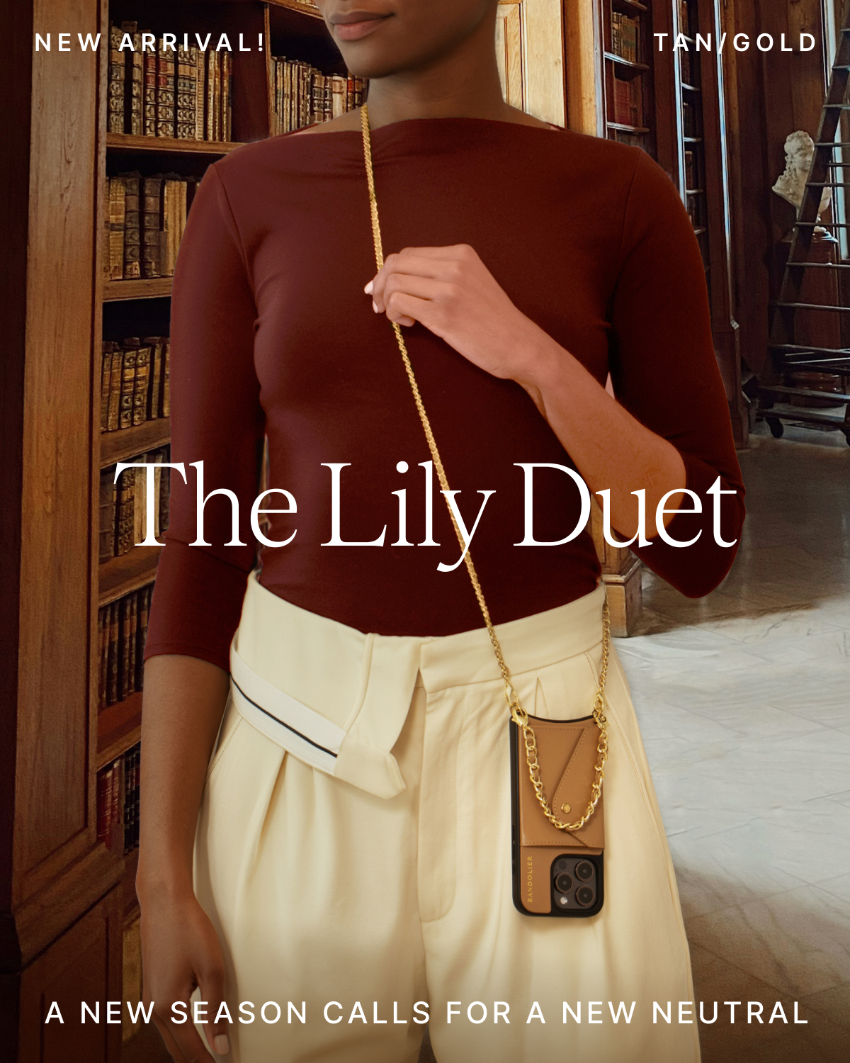 NEW ARRIVAL! TAN/GOLD The Lily Duet A NEW SEASON CALLS FOR A NEW NEUTRAL