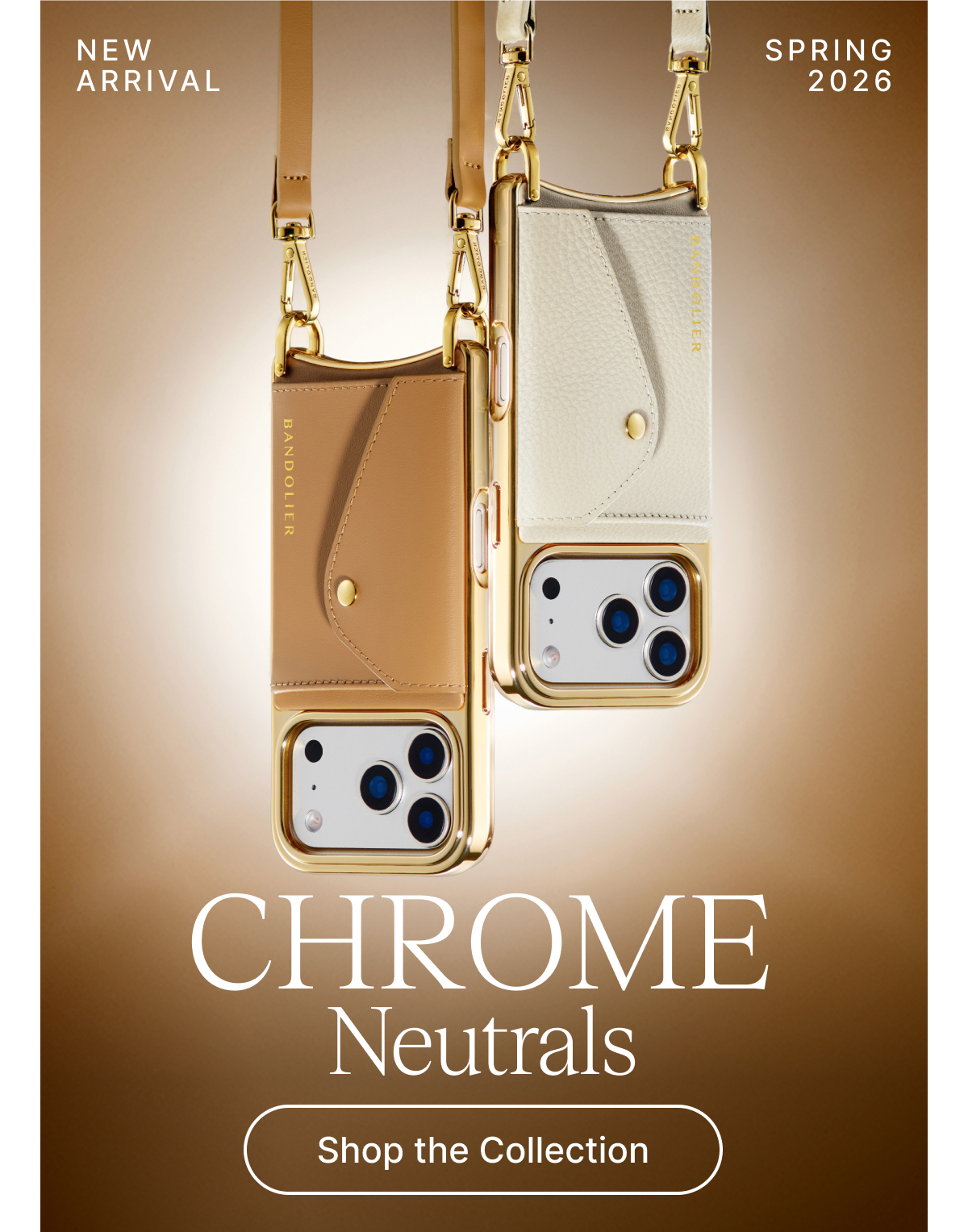 NEW ARRIVAL SPRING 20256 CHROME Neutrals Shop the Collection