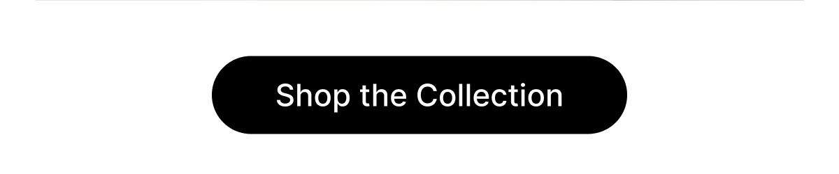 Shop the Collection