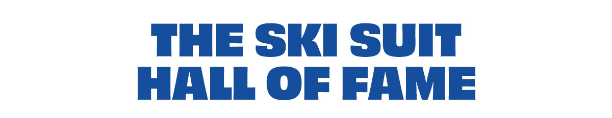 The Ski Suit Hall of Fame