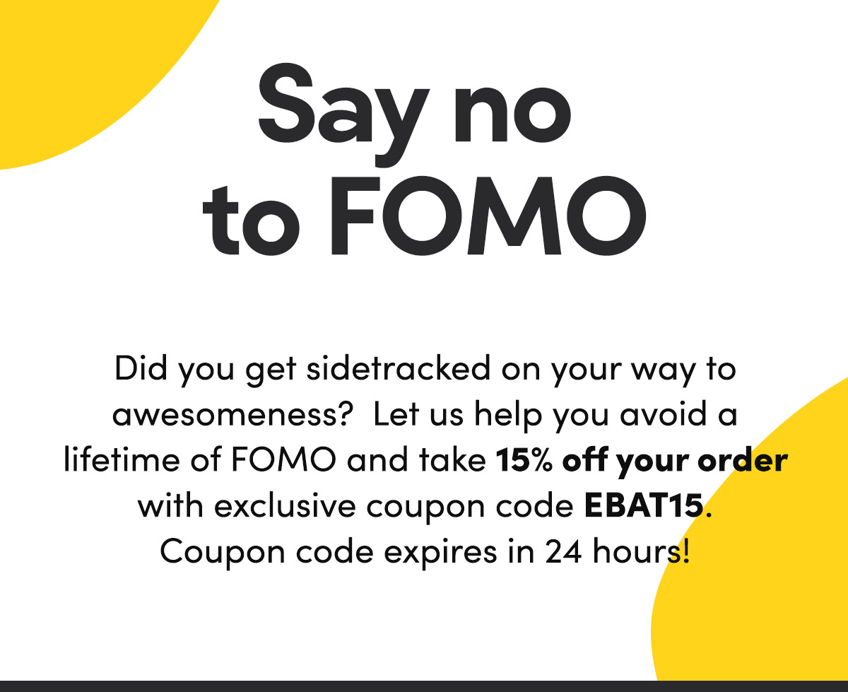 Avoid FOMO and complete your order now.