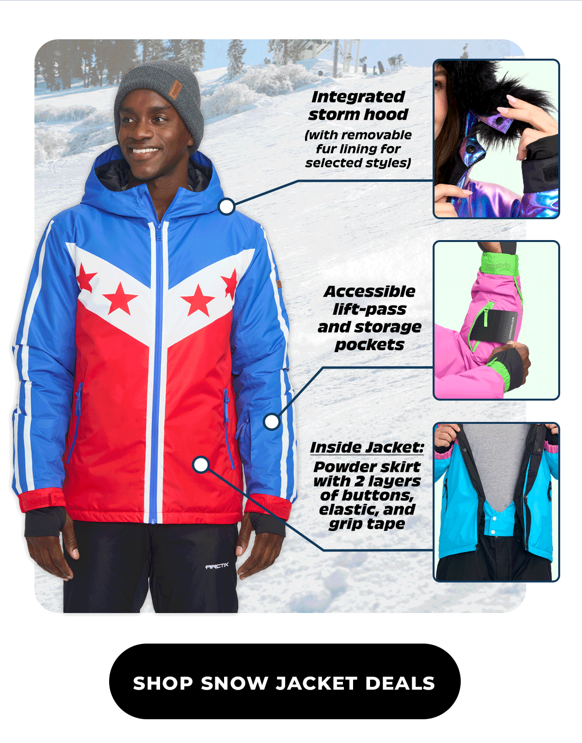 Integrated storm hood, accessible lift-pass and storage pockets, powder skirt. Shop snow jacket deals.
